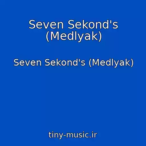 کاور آهنگ Seven Sekond's (Medlyak) از Seven Sekond's (Medlyak)