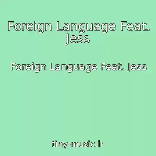 کاور آهنگ Foreign Language Feat. Jess از Foreign Language Feat. Jess