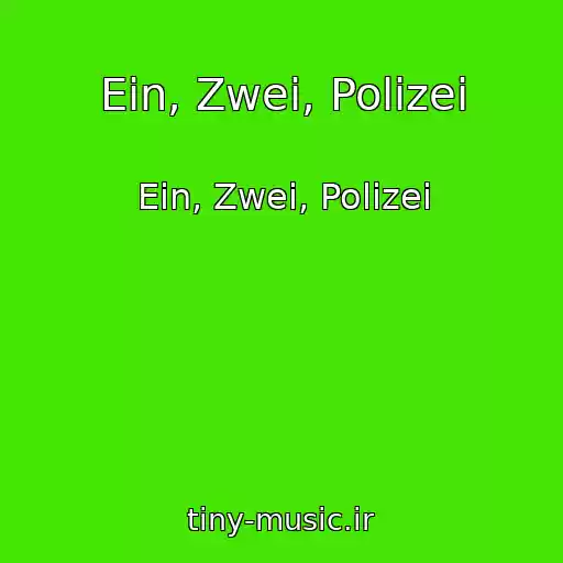 کاور آهنگ Ein, Zwei, Polizei از Ein, Zwei, Polizei