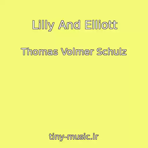 کاور آهنگ Lilly And Elliott از Thomas Volmer Schulz