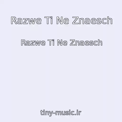 کاور آهنگ Razwe Ti Ne Znaesch از Razwe Ti Ne Znaesch