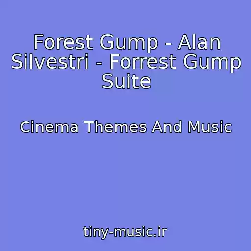 کاور آهنگ Forest Gump - Alan Silvestri - Forrest Gump Suite از Cinema Themes And Music