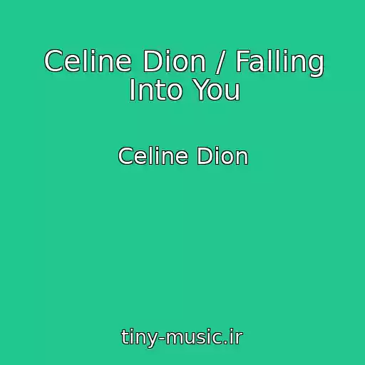 کاور آهنگ Celine Dion / Falling Into You از Celine Dion