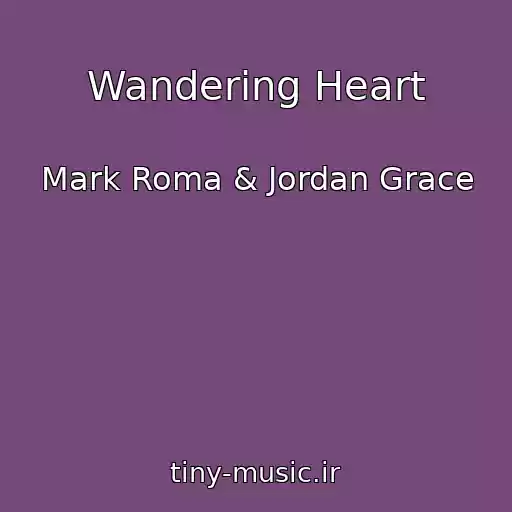 کاور آهنگ Wandering Heart از Mark Roma & Jordan Grace