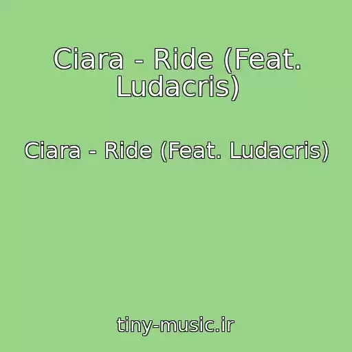 کاور آهنگ Ciara - Ride (Feat. Ludacris) از Ciara - Ride (Feat. Ludacris)