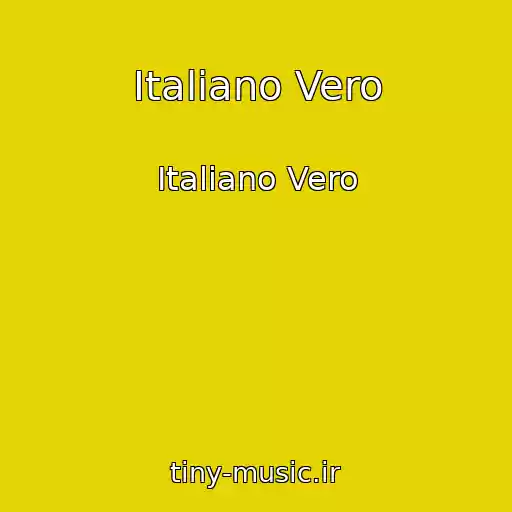 کاور آهنگ Italiano Vero از Italiano Vero