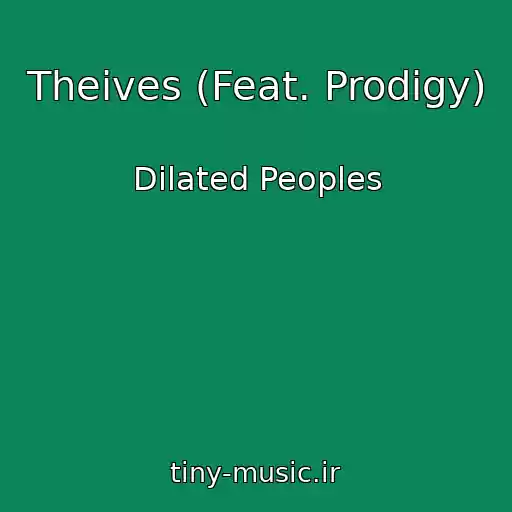 کاور آهنگ Theives (Feat. Prodigy) از Dilated Peoples