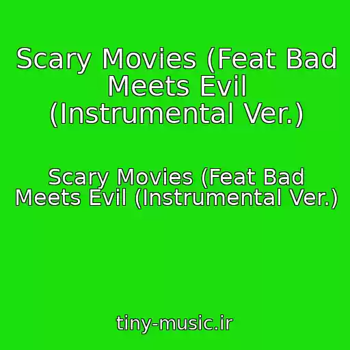 کاور آهنگ Scary Movies (Feat Bad Meets Evil (Instrumental Ver.) از Scary Movies (Feat Bad Meets Evil (Instrumental Ver.)