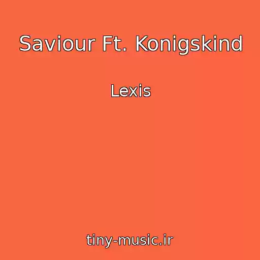 کاور آهنگ Saviour Ft. Konigskind از Lexis