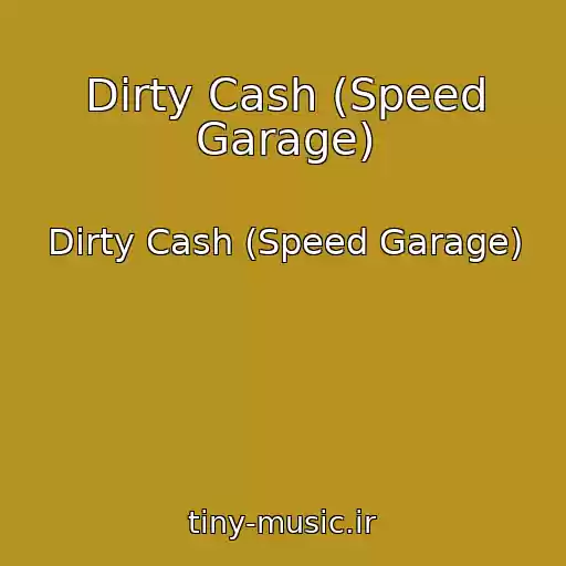 کاور آهنگ Dirty Cash (Speed Garage) از Dirty Cash (Speed Garage)