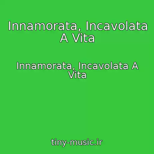 کاور آهنگ Innamorata, Incavolata A Vita از Innamorata, Incavolata A Vita