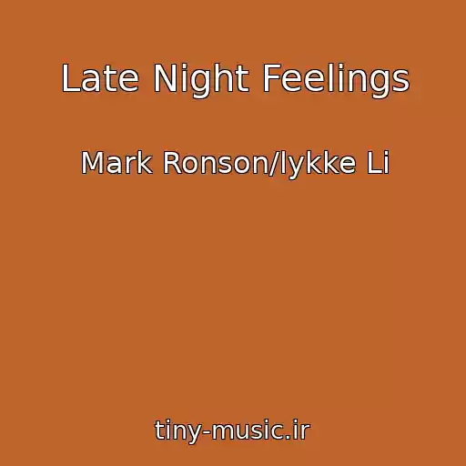 کاور آهنگ Late Night Feelings از Mark Ronson/lykke Li