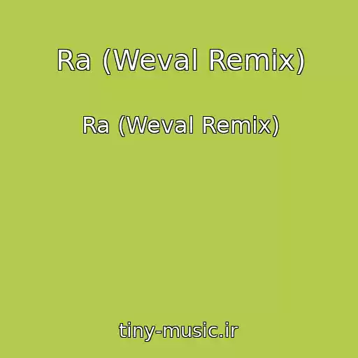 کاور آهنگ Ra (Weval Remix) از Ra (Weval Remix)