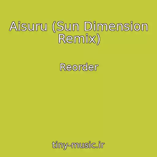 کاور آهنگ Aisuru (Sun Dimension Remix) از Reorder
