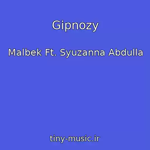 کاور آهنگ Gipnozy از Malbek Ft. Syuzanna Abdulla