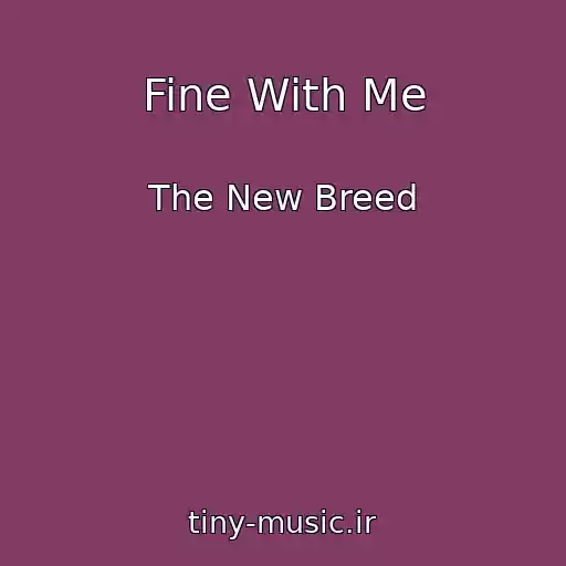 کاور آهنگ Fine With Me از The New Breed