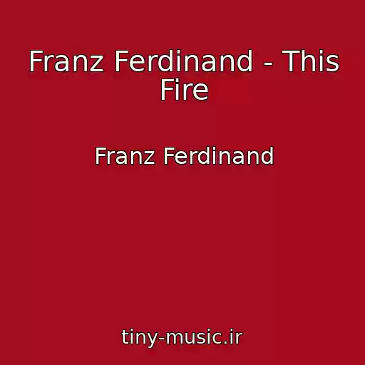 کاور آهنگ Franz Ferdinand - This Fire از Franz Ferdinand