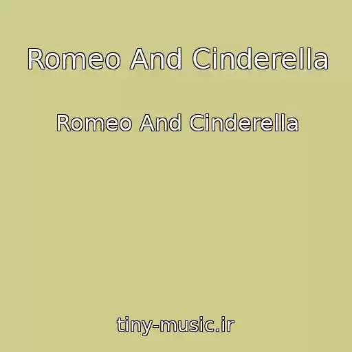 کاور آهنگ Romeo And Cinderella از Romeo And Cinderella