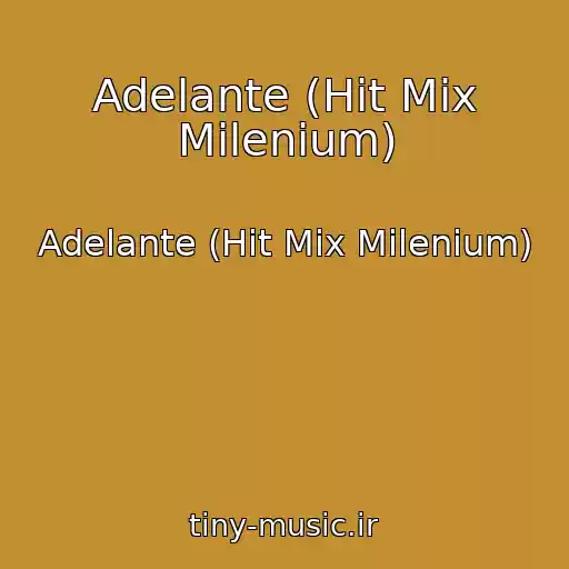 کاور آهنگ Adelante (Hit Mix Milenium) از Adelante (Hit Mix Milenium)