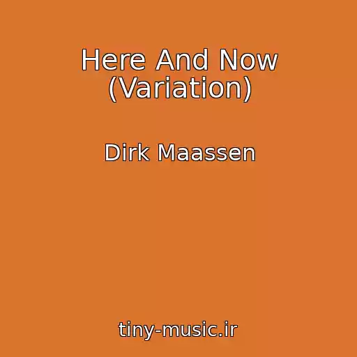 کاور آهنگ Here And Now (Variation) از Dirk Maassen