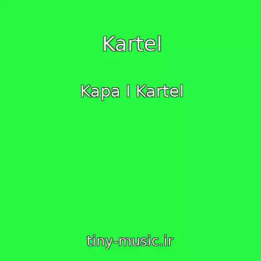 کاور آهنگ Kartel از Kapa I Kartel
