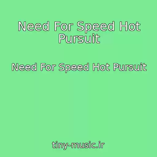 کاور آهنگ Need For Speed Hot Pursuit از Need For Speed Hot Pursuit