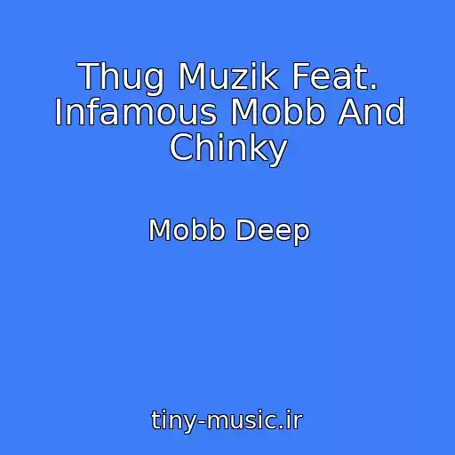 کاور آهنگ Thug Muzik Feat. Infamous Mobb And Chinky از Mobb Deep