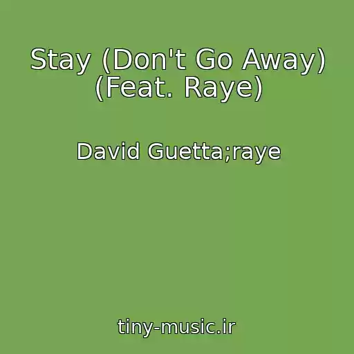 کاور آهنگ Stay (Don't Go Away) (Feat. Raye) از David Guetta;raye