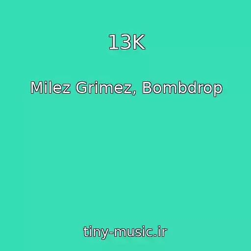 کاور آهنگ 13K از Milez Grimez, Bombdrop