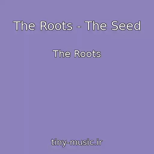 کاور آهنگ The Roots - The Seed از The Roots
