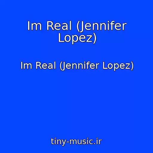 کاور آهنگ Im Real (Jennifer Lopez) از Im Real (Jennifer Lopez)