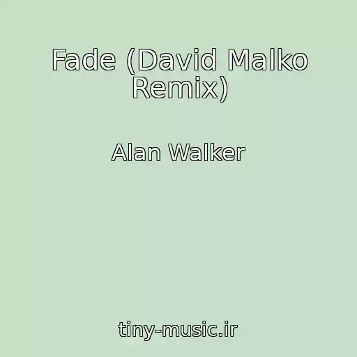 کاور آهنگ Fade (David Malko Remix) از Alan Walker