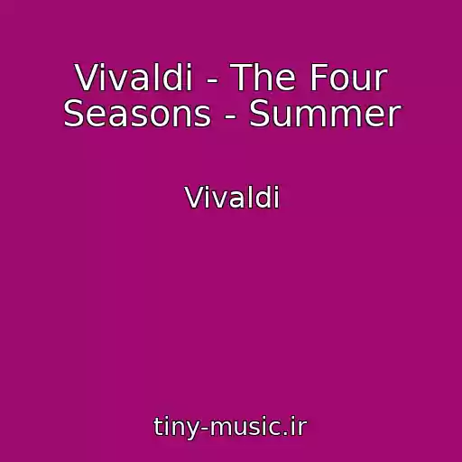 کاور آهنگ Vivaldi - The Four Seasons - Summer از Vivaldi