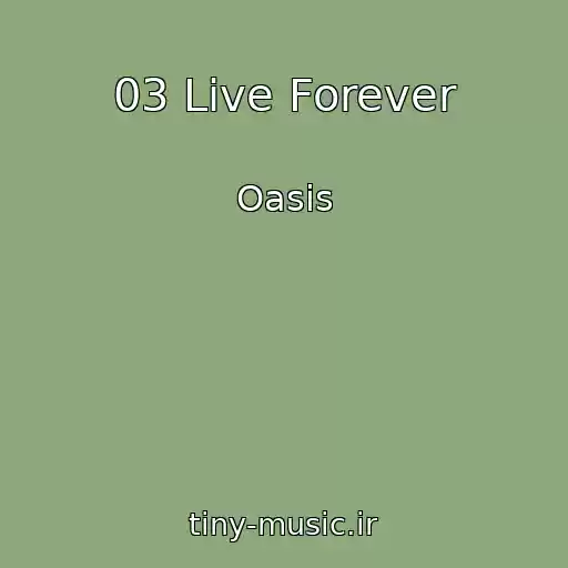 کاور آهنگ 03 Live Forever از Oasis