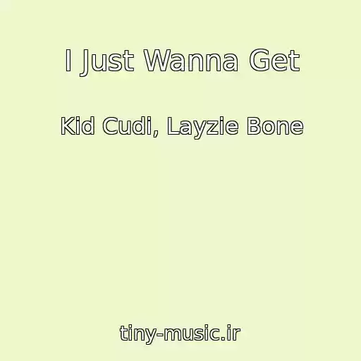 کاور آهنگ I Just Wanna Get از Kid Cudi, Layzie Bone