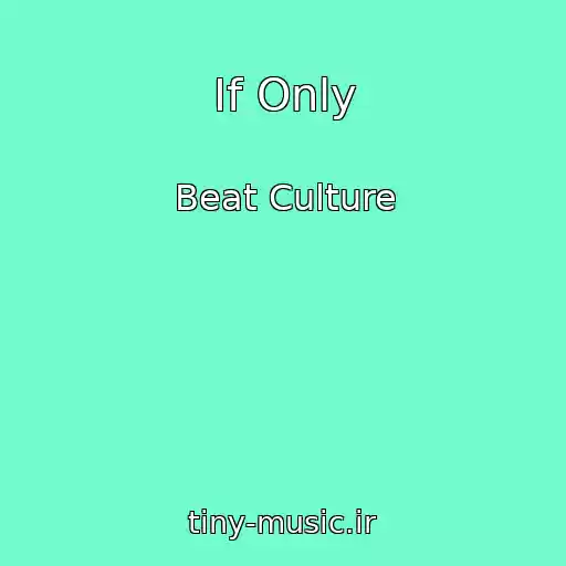 کاور آهنگ If Only از Beat Culture