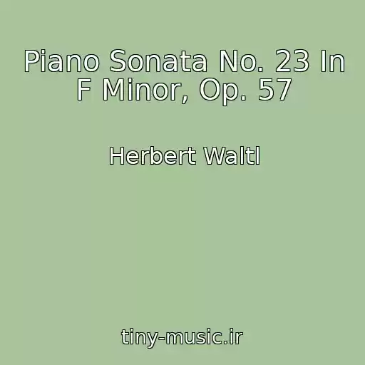 کاور آهنگ Piano Sonata No. 23 In F Minor, Op. 57 از Herbert Waltl