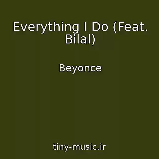 کاور آهنگ Everything I Do (Feat. Bilal) از Beyonce