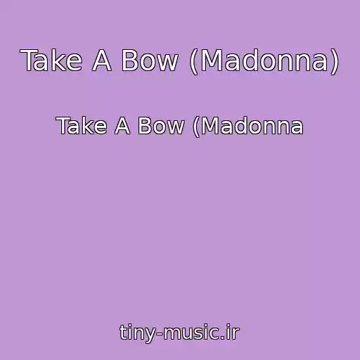 کاور آهنگ Take A Bow (Madonna) از Take A Bow (Madonna