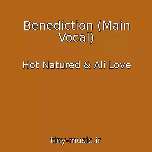 کاور آهنگ Benediction (Main Vocal) از Hot Natured & Ali Love