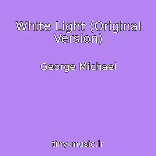 کاور آهنگ White Light (Original Version) از George Michael