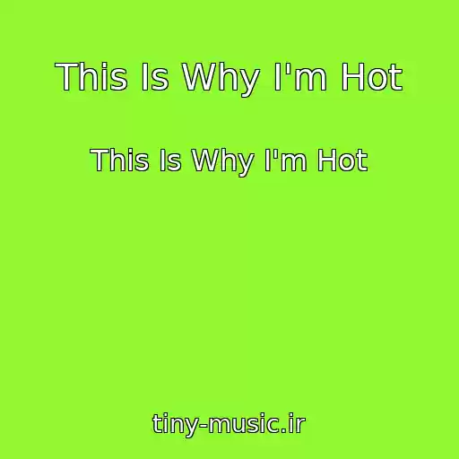 کاور آهنگ This Is Why I'm Hot از This Is Why I'm Hot