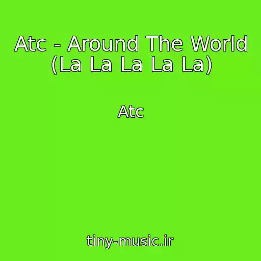 کاور آهنگ Atc - Around The World (La La La La La) از Atc