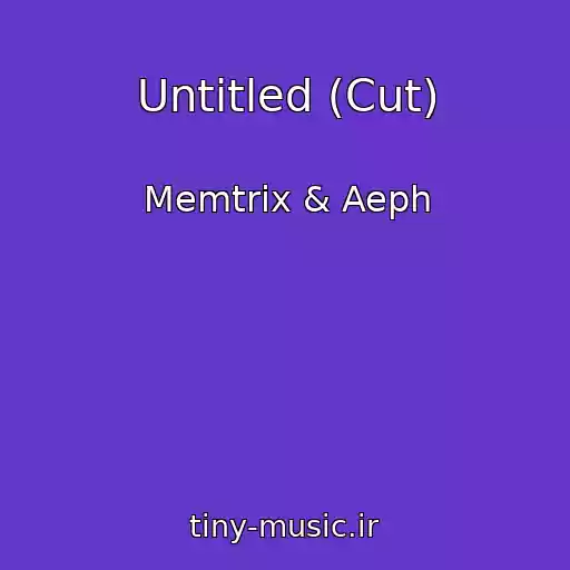 کاور آهنگ Untitled (Cut) از Memtrix & Aeph