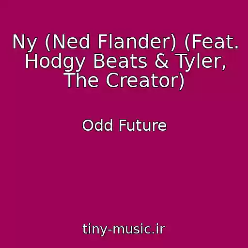 کاور آهنگ Ny (Ned Flander) (Feat. Hodgy Beats & Tyler, The Creator) از Odd Future