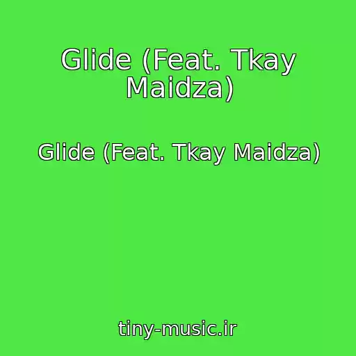 کاور آهنگ Glide (Feat. Tkay Maidza) از Glide (Feat. Tkay Maidza)