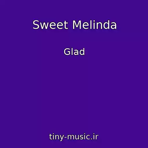 کاور آهنگ Sweet Melinda از Glad