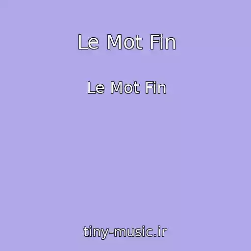 کاور آهنگ Le Mot Fin از Le Mot Fin