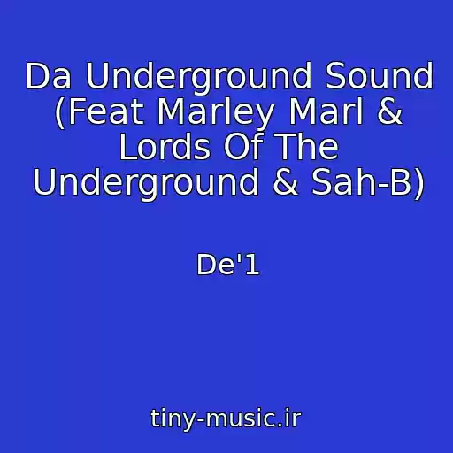 کاور آهنگ Da Underground Sound (Feat Marley Marl & Lords Of The Underground & Sah-B) از De'1