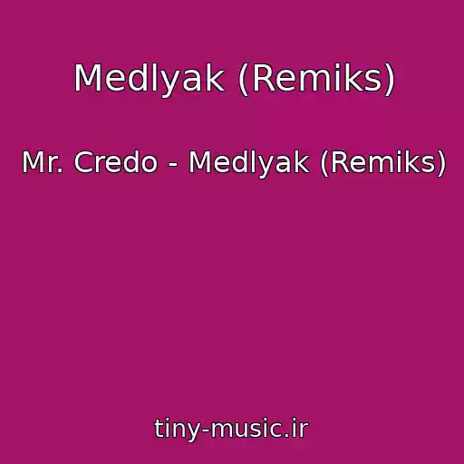 کاور آهنگ Medlyak (Remiks) از Mr. Credo - Medlyak (Remiks)